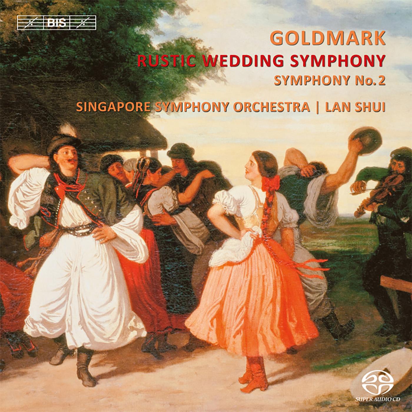 GOLDMARK, K.: Symphony No. 1, "Landliche Hochzeit" (Rustic Wedding Symphony) / Symphony No. 2 (Singapore Symphony, Lan Shui)
