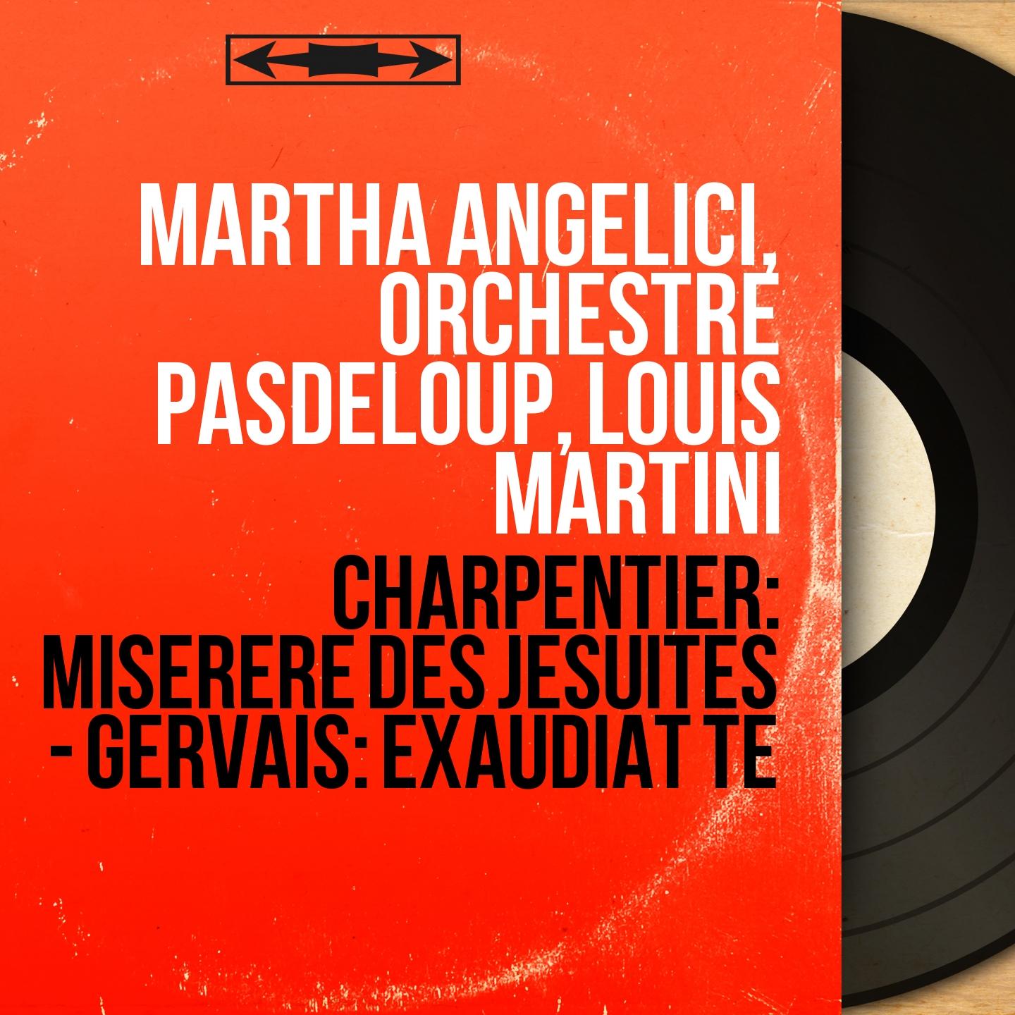 Charpentier: Miserere des Jésuites - Gervais: Exaudiat te (Mono Version)