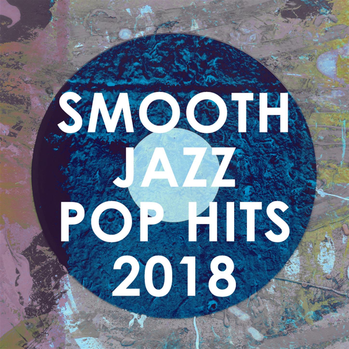 Smooth Jazz Pop Hits 2018 (Instrumental)