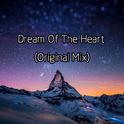 Dream Of The Heart (Original Mix)专辑