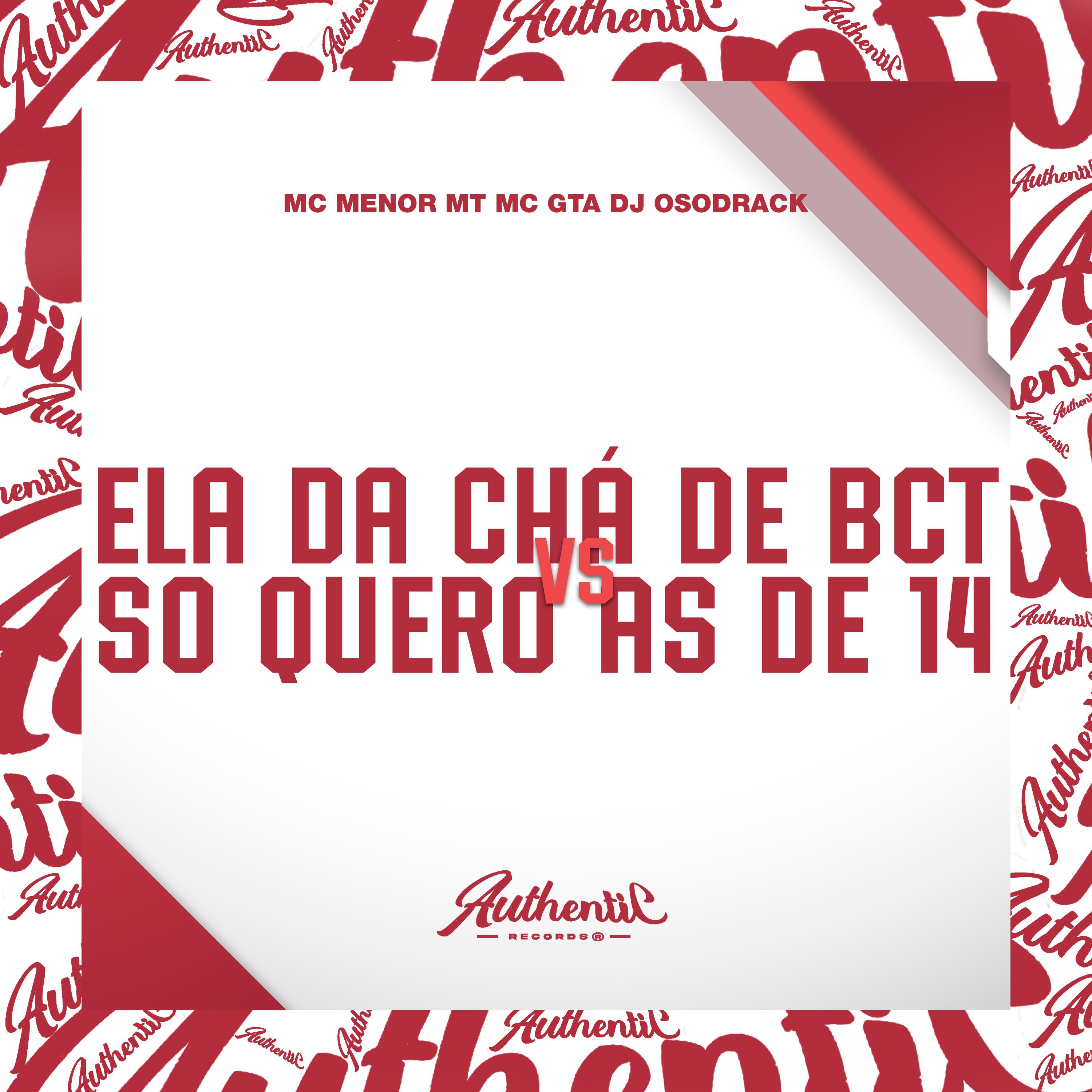 Ela da Chá de Bct Vs So Quero as de 14