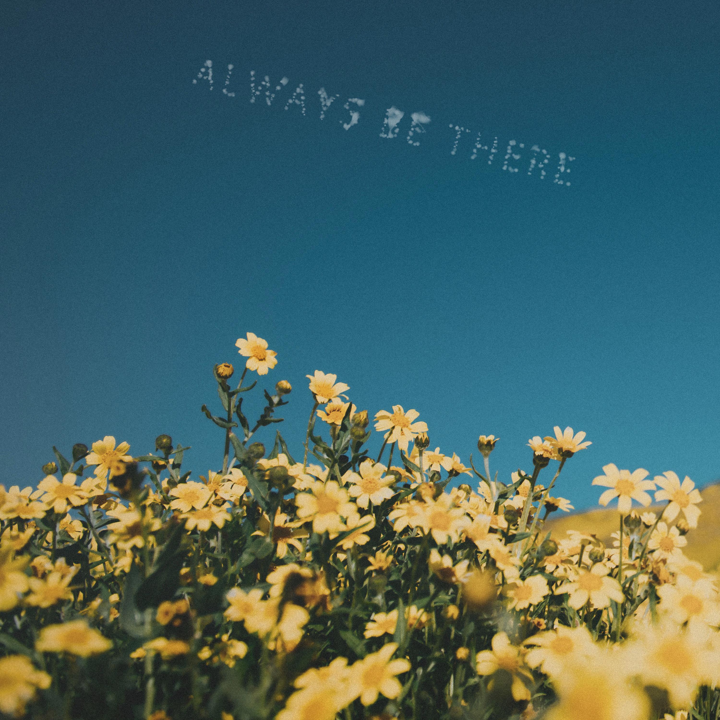 Always Be There