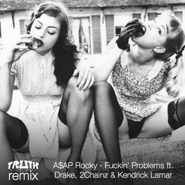 ****in' Problems (Truth Remix)