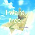 I want free