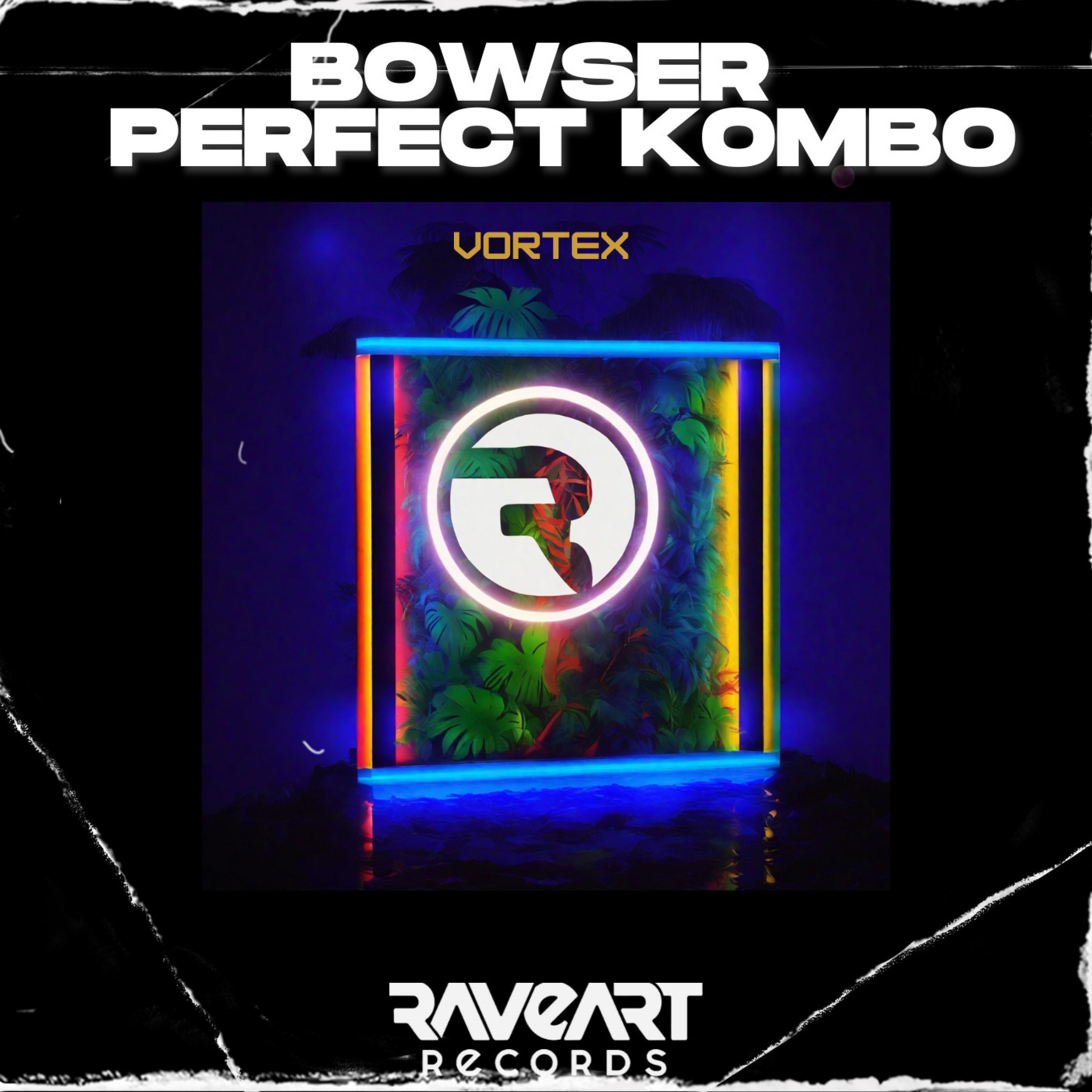 Bowser - Vortex (Original Mix)