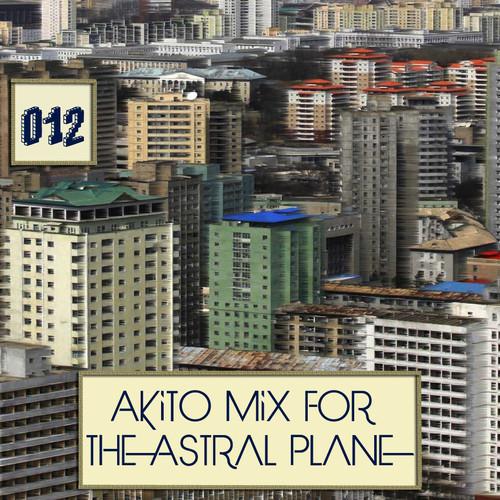 Akito - Akito Mix For The Astral Plane