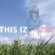 THIS IZ MUSIC