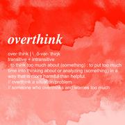 Overthink