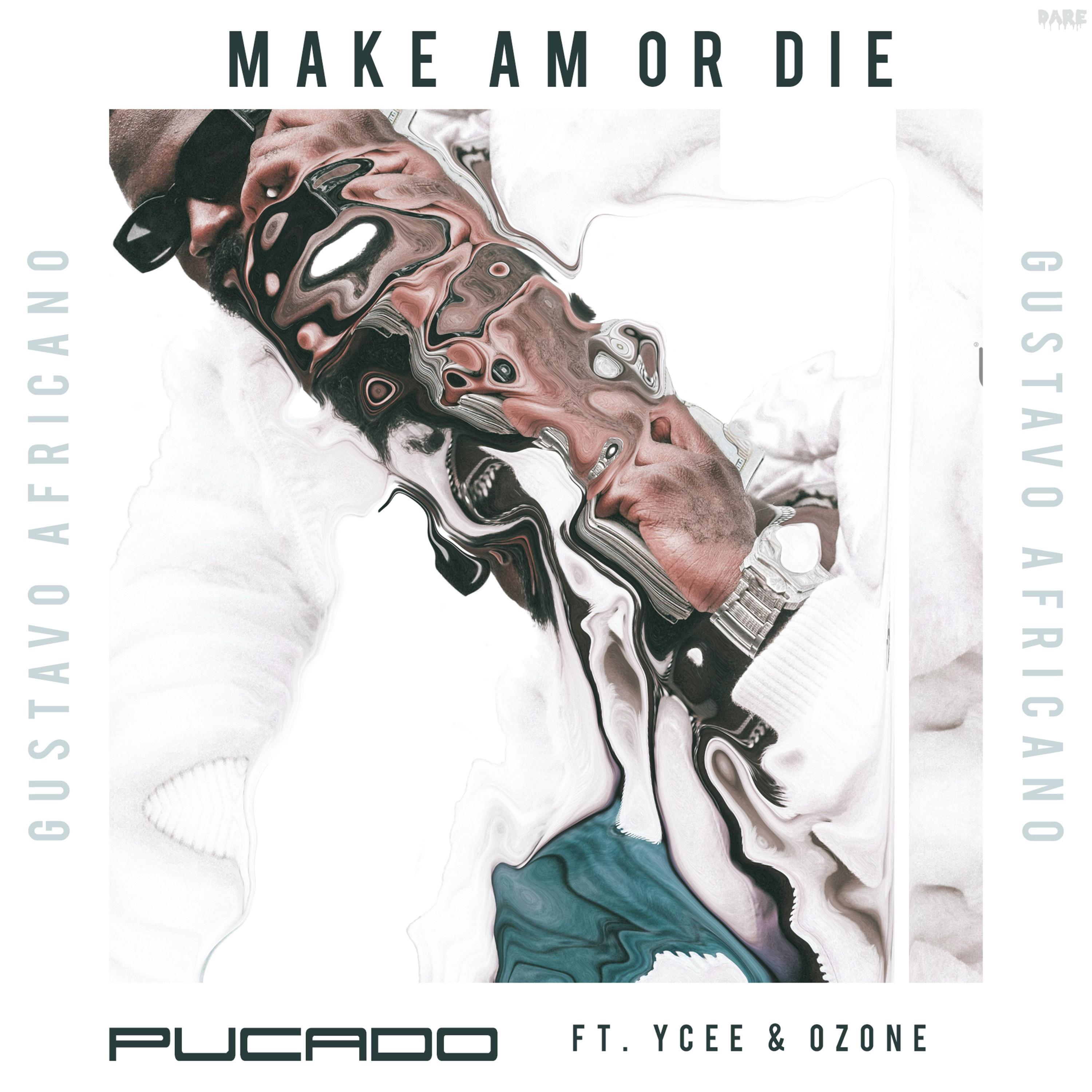 Pucado - Make Am or Die