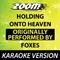 Holding Onto Heaven (Originally By Foxes) [Karaoke Version]专辑