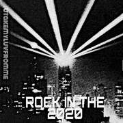 ROCK IN THE 2020