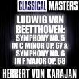 Classical Masters: Ludwig van Beetthoven: Symphony no. 5 in C Minor Op. 67 & Symphony no. 6 in F Maj