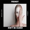 Freiheit - don't be scared (Original Mix)