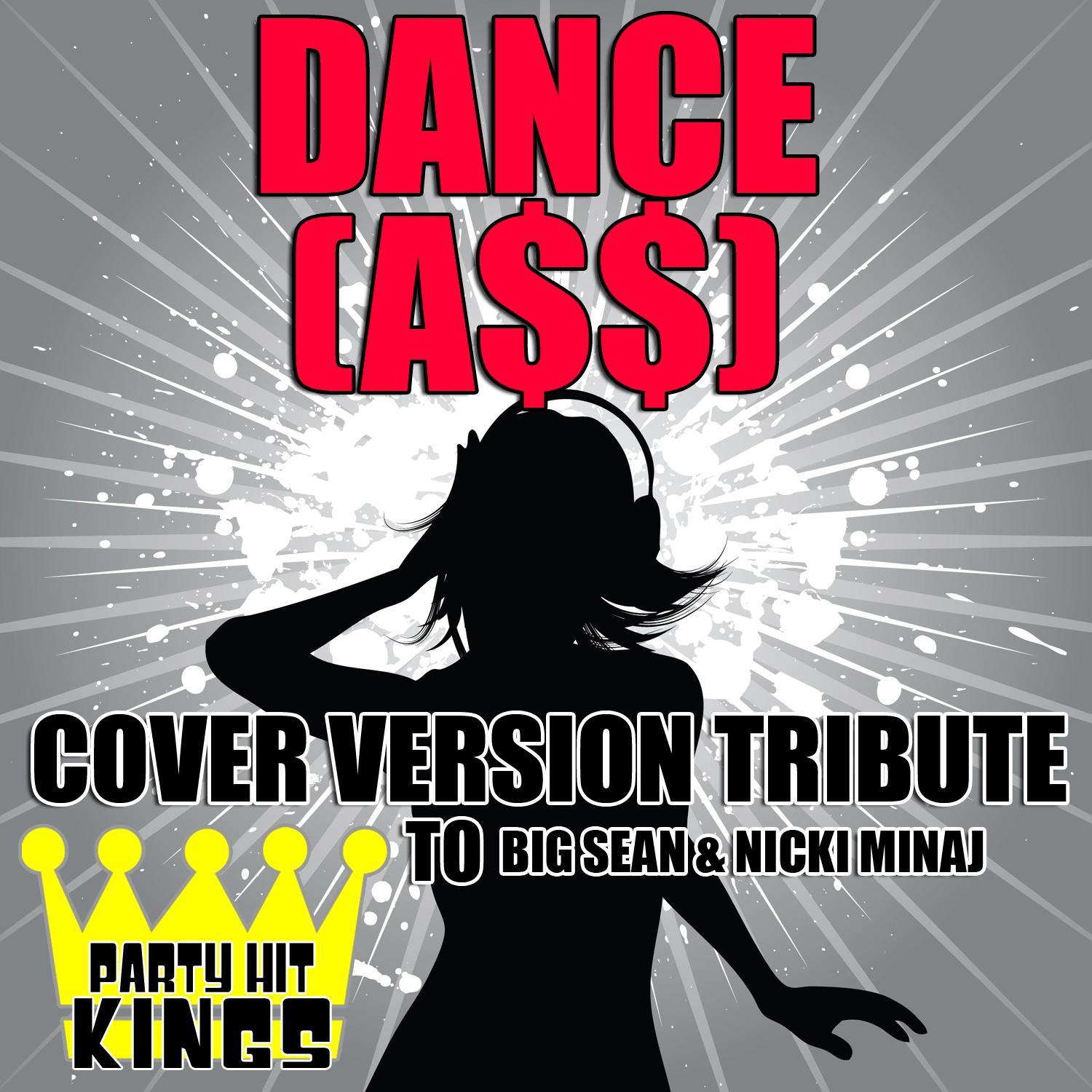Dance (A$$) (Cover Version Tribute to Big Sean & Nicki Minaj)