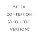 After confession(Acoustic Version)专辑