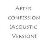 After confession(Acoustic Version)专辑