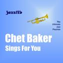 Chet Baker Sings for You专辑