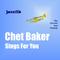 Chet Baker Sings for You专辑