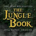 The Bear Necessities (From "The Jungle Book" 2016 Movie Trailer)专辑