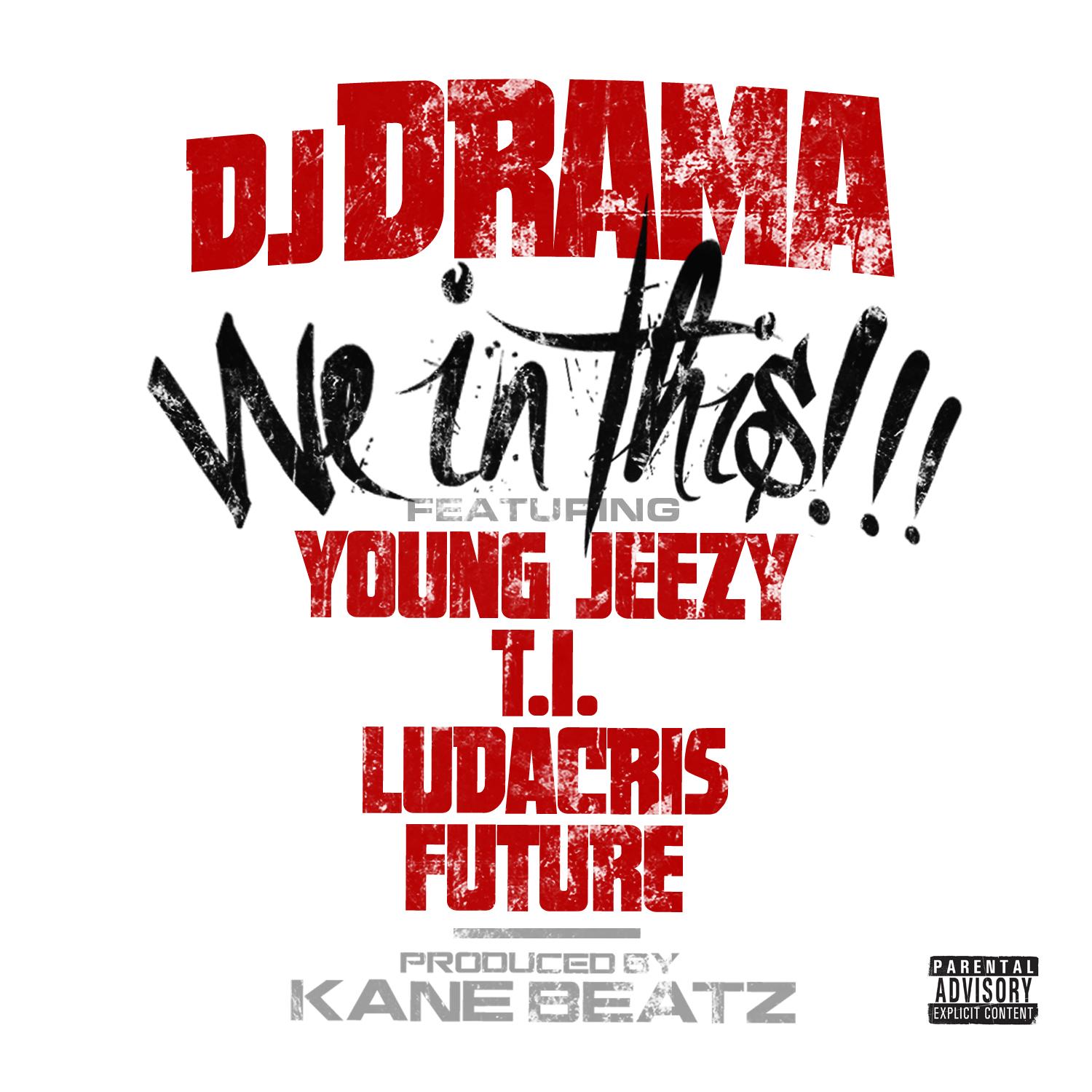 We In This (feat. Young Jeezy, T.I., Ludacris and Future)
