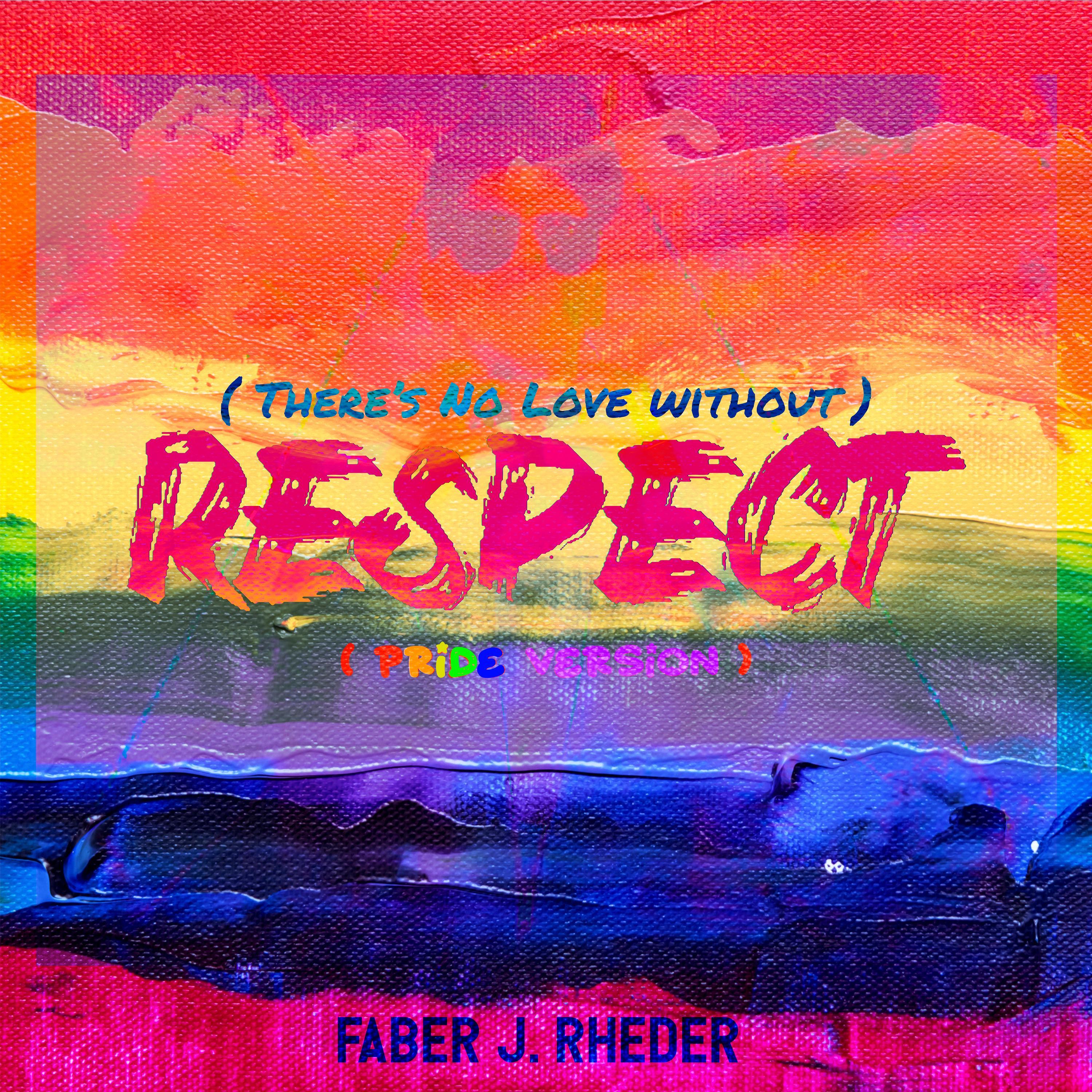 (There's No Love Without) Respect (feat. Maurice Mc Gee) [Pride Version] (Pride Version)