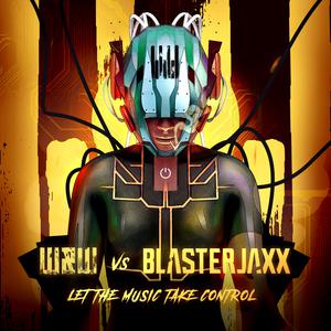 W&W&BlasterJaxx-Let The Music Take Control(DJ欣赏版) 伴奏