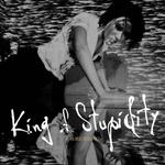 King Of Stupidity专辑