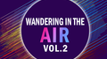 Wandering in the air VOL.2专辑