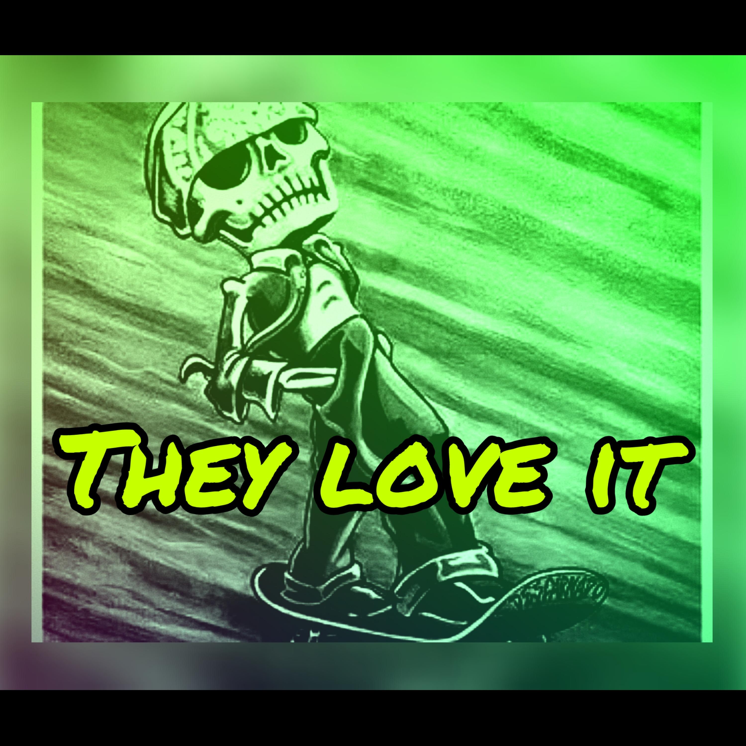 They Love It (feat. Cheekz)