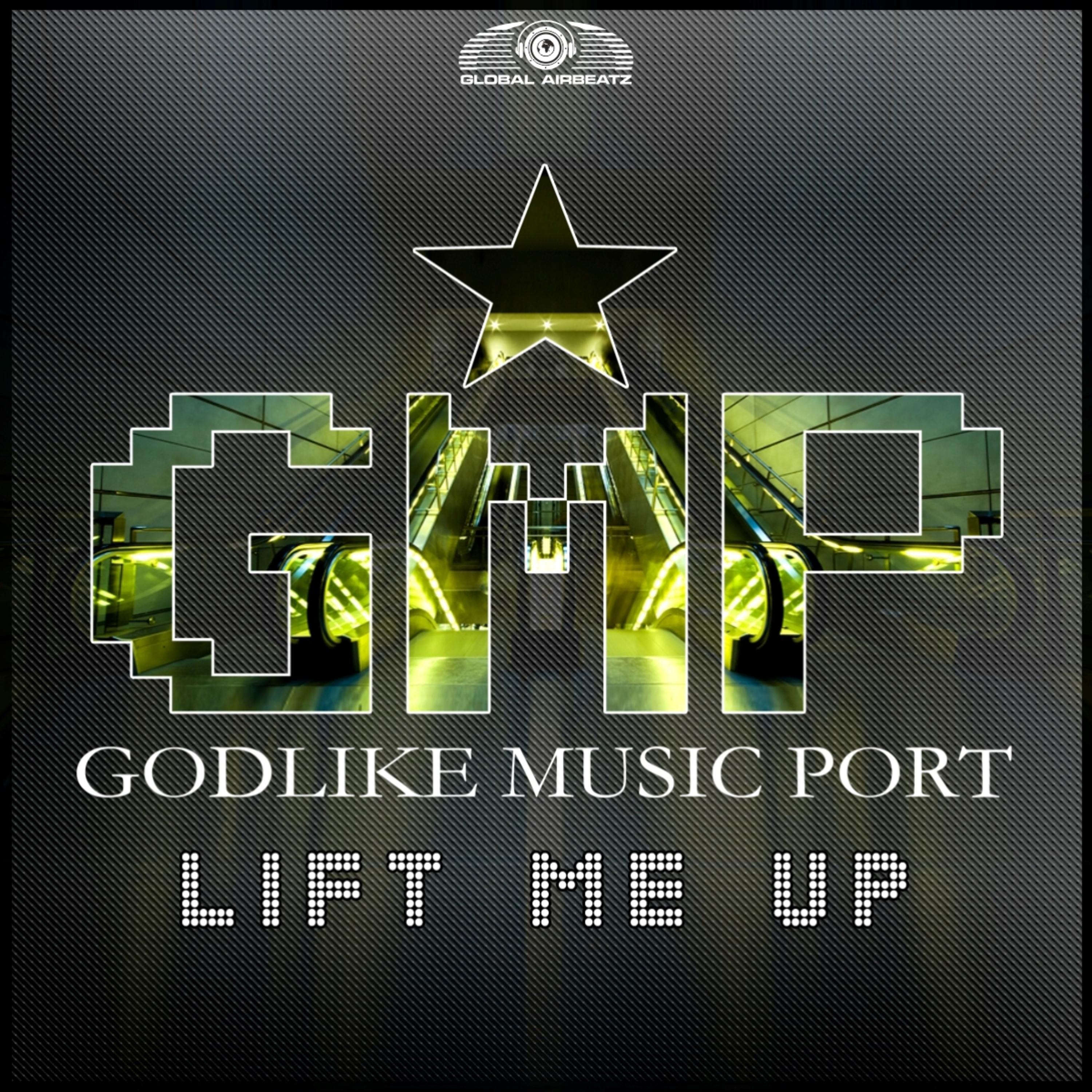 Godlike Music Port - Lift Me Up (Club Radio Edit)