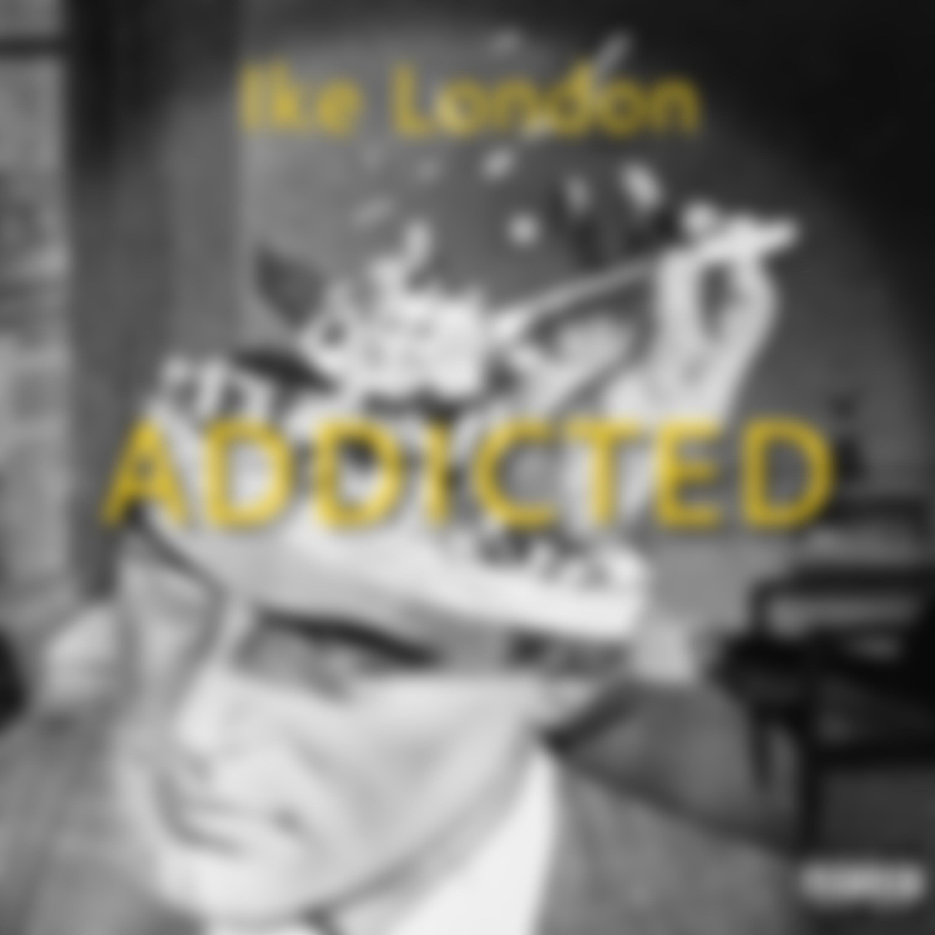 Ike London - Addicted