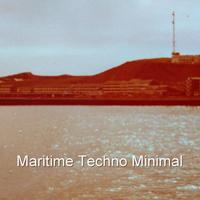 Maritime Techno Minimal (The Beginning Of Journey)