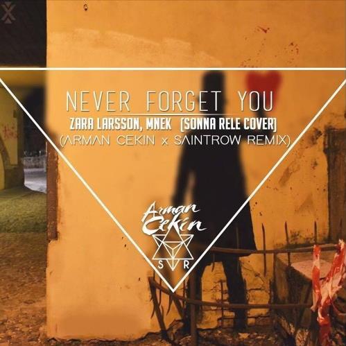 Never Forget You (Sonna Rele Cover) (Arman Cekin & SaintRow Remix) 专辑