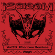 iScreaM Vol.23 : Phantom Remixes