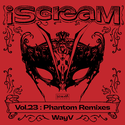 iScreaM Vol.23 : Phantom Remixes