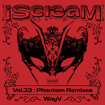 iScreaM Vol.23 : Phantom Remixes专辑