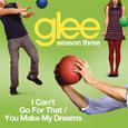 I Can't Go For That / You Make My Dreams (Glee Cast Version)