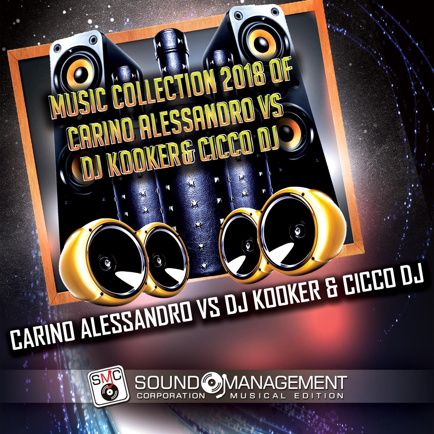 Music Collection 2018 of Carino Alessandro vs DJ Kooker & Cicco DJ