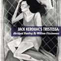 Jack Kerouac's Tristessa: Abridged Reading by William Fitzsimmons专辑