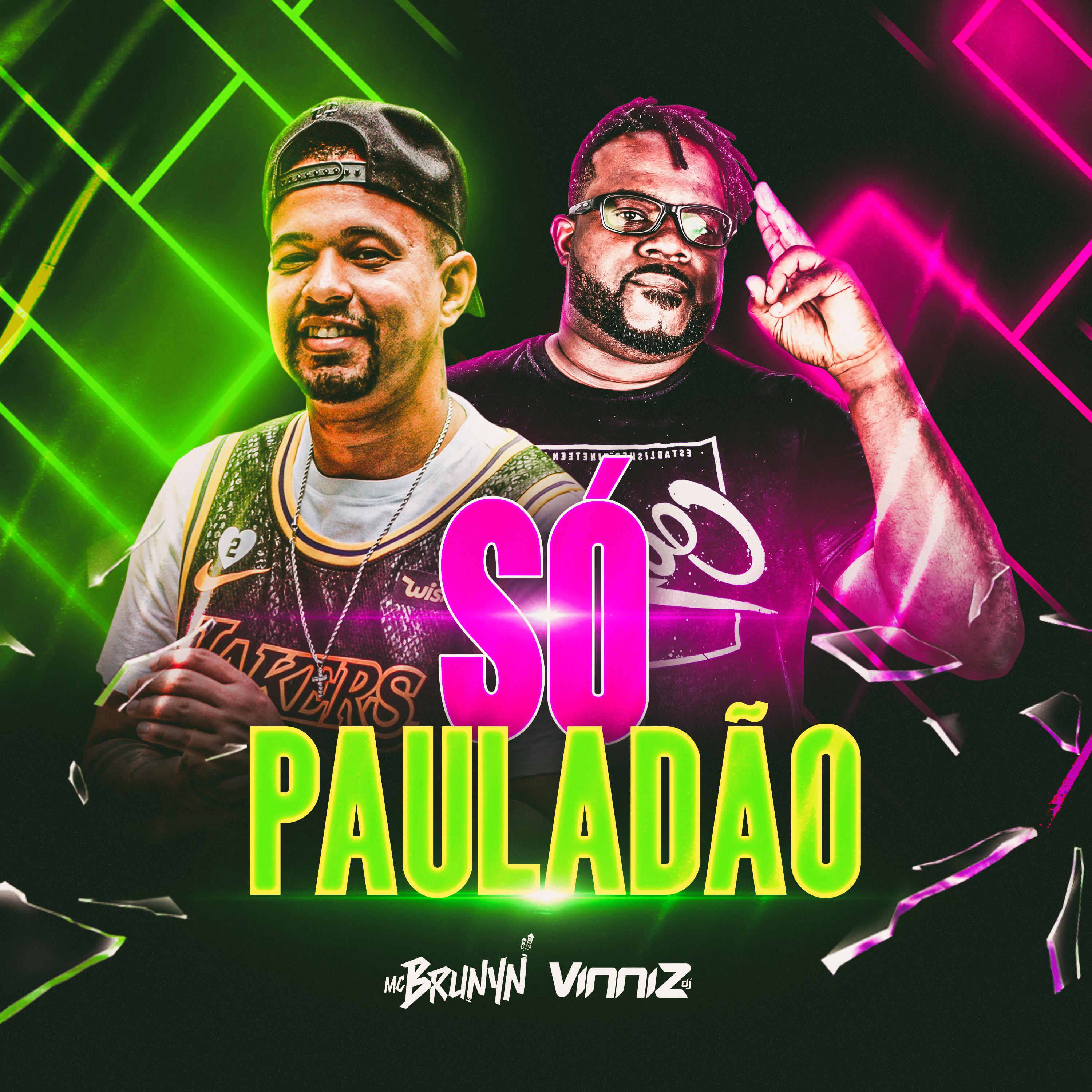 MC Brunyn - Só Pauladão