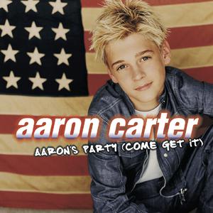 Aaron's Party (Come Get It) - Aaron Carter (Karaoke Version) 带和声伴奏 （升4半音）