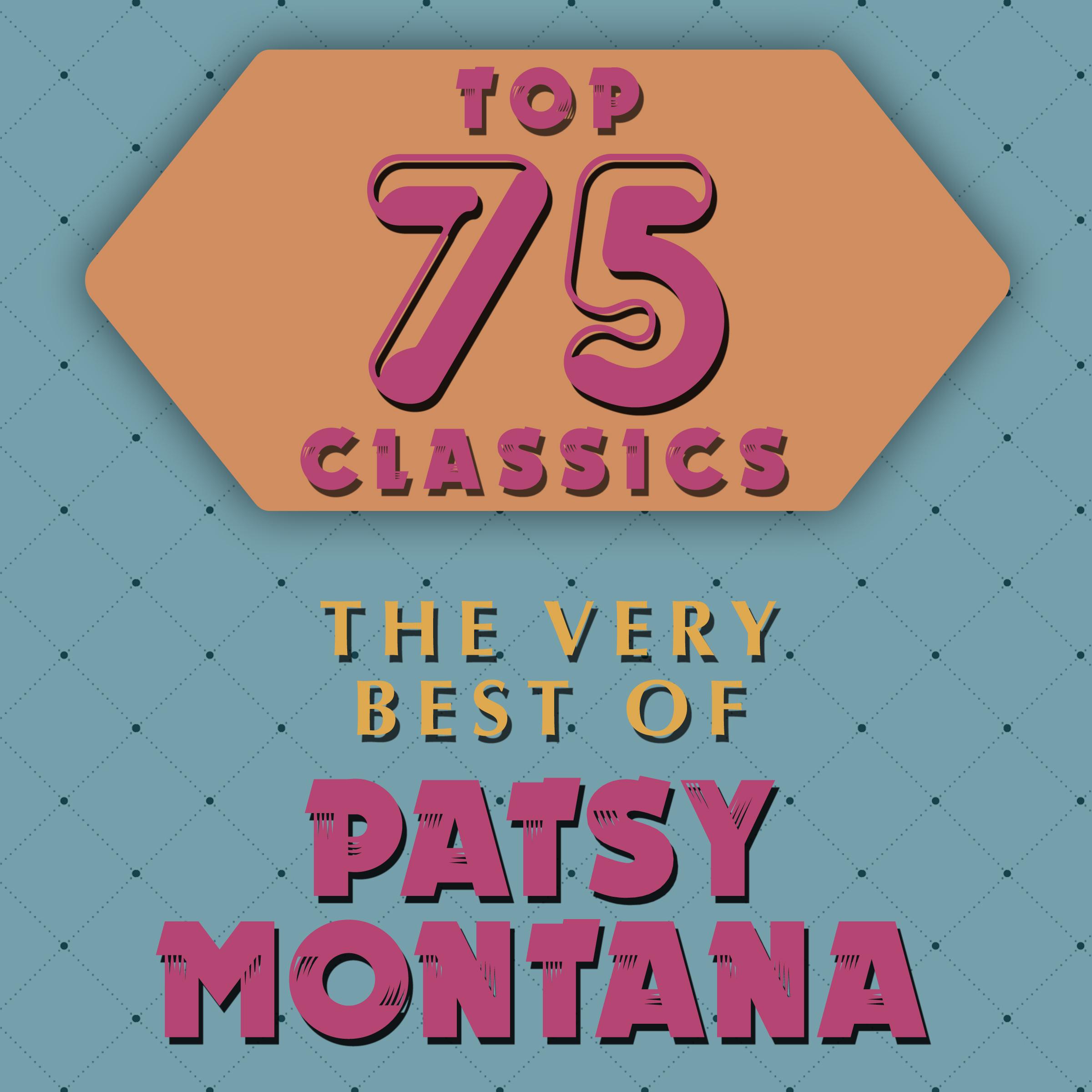Top 75 Classics - The Very Best of Patsy Montana