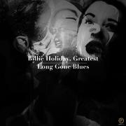 Billie Holiday, Greatest: Long Gone Blues