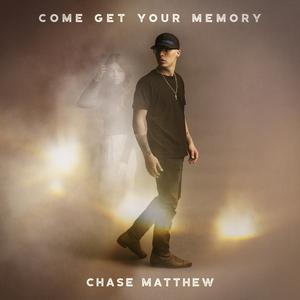 Chase Matthew - Come Get Your Memory （升3半音）