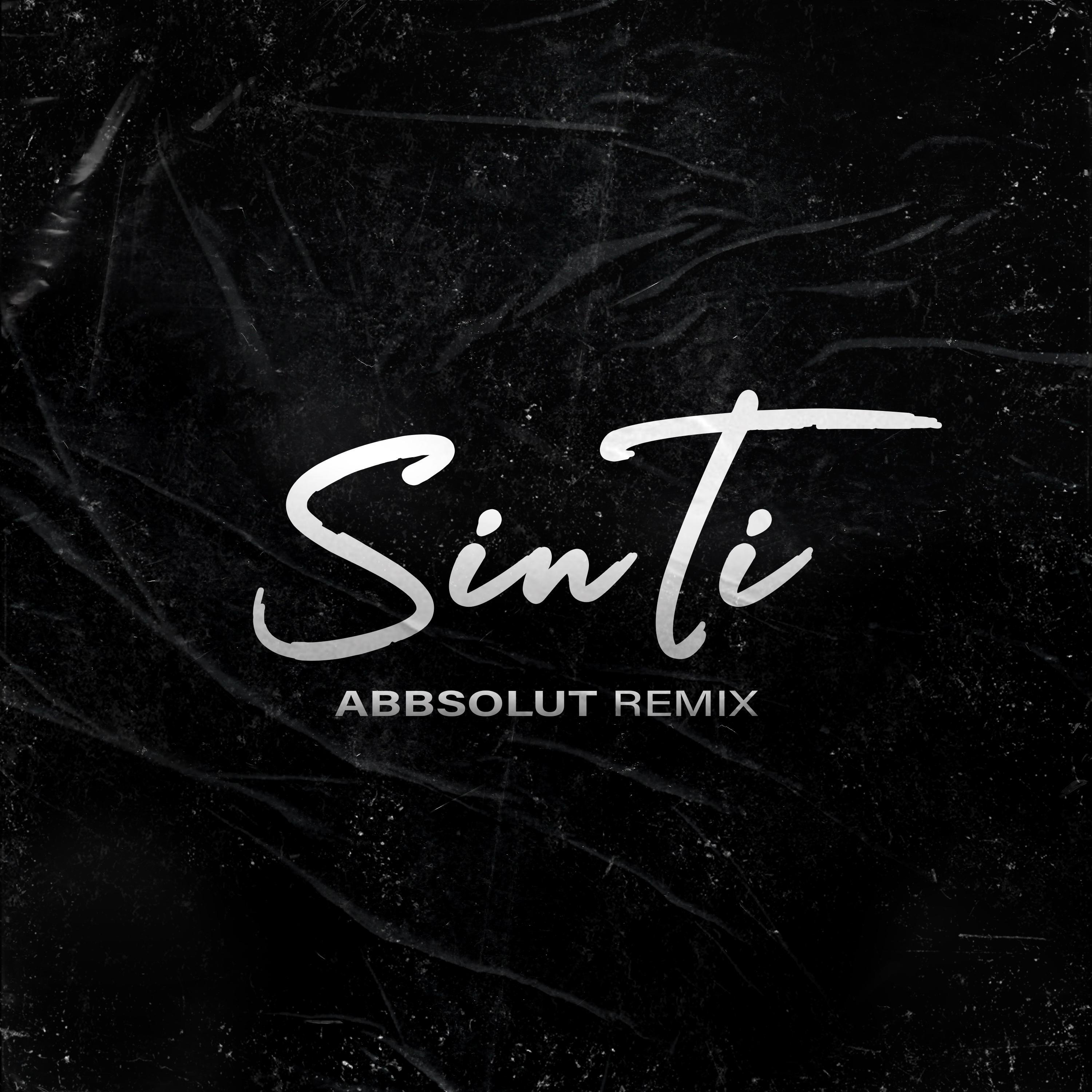 Sin Ti (Abbsolut Remix)