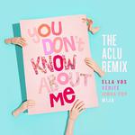 You Don't Know About Me (The ACLU Remix)专辑