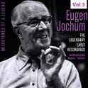 Milestones of a Legend: Eugen Jochum, Vol. 3专辑