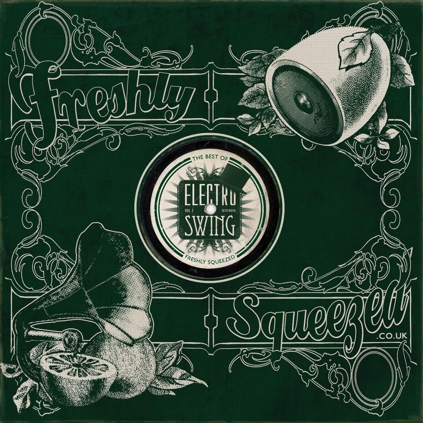 freshly squeezed: the best of electro swing, vol. 1