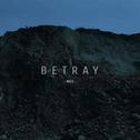 BETRAY (Prod.M03)专辑