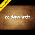 No Digas Nada (Dejà Vu) [Karaoke Version] - Single